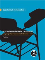 Ficha técnica e caractérísticas do produto Livro - Aprendizagem Baseada em Projetos - Guia para Professores de Ensino Fundamental e Médio