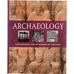Ficha técnica e caractérísticas do produto Livro - Archaeology: Unearthing The Mysteries Of The Past
