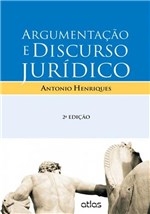 Ficha técnica e caractérísticas do produto Livro - Argumentação e Discurso Jurídico - Henriques - Atlas