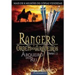 Ficha técnica e caractérísticas do produto Livro - Arqueiro do Rei - Coleção Rangers Ordem dos Arqueiros - Vol. 12