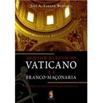 Ficha técnica e caractérísticas do produto Livro - Arquivos Secretos do Vaticano e a Franco-Maçonaria