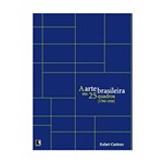 Ficha técnica e caractérísticas do produto Livro - Arte Brasileira em 25 Quadros (1790-1930), a
