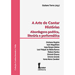 Ficha técnica e caractérísticas do produto Livro - Arte de Contar Histórias, A: Abordagem Poética, Literária e Performática