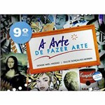 Ficha técnica e caractérísticas do produto Arte de Fazer Arte, A: 9º Ano