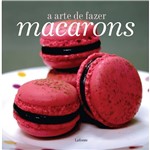 Ficha técnica e caractérísticas do produto Livro - Arte de Fazer Macarons, a
