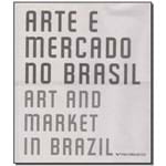 Ficha técnica e caractérísticas do produto Livro - Arte e Mercado no Brasil - 01Ed/16