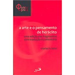 Ficha técnica e caractérísticas do produto Livro - Arte e o Pensamento de Heráclito, a