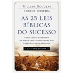 Livro - as 25 Leis Bíblicas do Sucesso: Como Usar a Sabedoria da Bíblia para Transformar Sua Carreira e Seus Negócios
