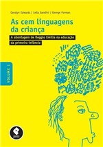 Ficha técnica e caractérísticas do produto Livro - as Cem Linguagens da Criança - Volume 1: a Abordagem de Reggio Emilia na Educação da Primeira Infância