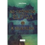 Ficha técnica e caractérísticas do produto Livro - as Crônicas de Élpida - a Muralha