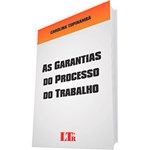 Ficha técnica e caractérísticas do produto Livro - as Garantias do Processo do Trabalho
