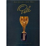 Ficha técnica e caractérísticas do produto Livro - as Joias do Rei Pelé