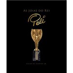 Ficha técnica e caractérísticas do produto Livro - as Jóias do Rei Pelé