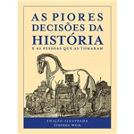 Ficha técnica e caractérísticas do produto Livro - as Piores Decisões da História