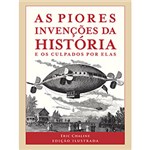 Ficha técnica e caractérísticas do produto Livro - as Piores Invenções da História