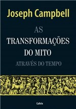 Ficha técnica e caractérísticas do produto Livro - as Transformacões do Mito Através do Tempo