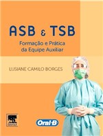 Ficha técnica e caractérísticas do produto Asb e Tsb - Formacao e Pratica da Equipe Auxiliar - Elsevier - Medicina