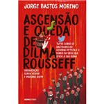 Ficha técnica e caractérísticas do produto Livro - Ascenção e Queda de Dilma Roussef
