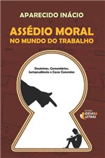Ficha técnica e caractérísticas do produto Assedio Moral no Mundo do Trabalho - Ideias e Letras