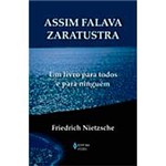 Ficha técnica e caractérísticas do produto Livro - Assim Falava Zaratustra: um Livro para Todos e para Ninguém