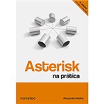 Ficha técnica e caractérísticas do produto Livro - Asterisk na Prática