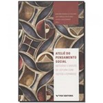 Ficha técnica e caractérísticas do produto Livro - Atelie do Pensamento Social - Fgv