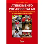 Ficha técnica e caractérísticas do produto Livro - Atendimento Pré-Hospitalar - Treinamento da Brigada de Emergência do Suporte Básico ao Avançado