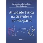 Ficha técnica e caractérísticas do produto Livro: Atividade Física na Gravidez e no Pós-Parto