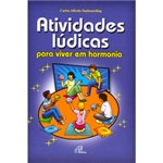 Ficha técnica e caractérísticas do produto Livro - Atividades Lúdicas para Viver em Harmonia