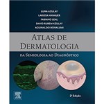 Livro - Atlas de Dermatologia da Semiologia ao Diagnóstico