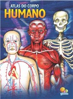 Ficha técnica e caractérísticas do produto Livro - Atlas do Corpo Humano