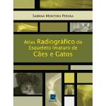 Ficha técnica e caractérísticas do produto Livro - Atlas Radiográfico do Esqueleto Imaturo de Cães e Gatos - Pereira 
