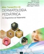 Ficha técnica e caractérísticas do produto Livro - Atlas Topográfico de Dermatologia Pediátrica - Lowy