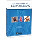 Ficha técnica e caractérísticas do produto Livro - Atlas Visual Compacto do Corpo Humano
