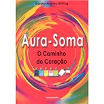 Ficha técnica e caractérísticas do produto Livro - Aura-Soma - o Caminho do Coraçao