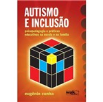 Ficha técnica e caractérísticas do produto Livro - Autismo e Inclusão - Psicopedagogia e Práticas Educativas na Escola e na Família