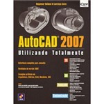 Ficha técnica e caractérísticas do produto Livro - Autocad 2007 - Utilizando Totalmente