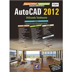 Ficha técnica e caractérísticas do produto Livro - AutoCAD 2012 - Utilizando Totalmente