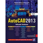 Ficha técnica e caractérísticas do produto Livro - Autocad 2013: Utilizando Totalmente