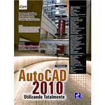 Ficha técnica e caractérísticas do produto Livro - AutoCAD 2010 - Utilizando Totalmente