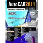 Ficha técnica e caractérísticas do produto Livro - Autocad 2011- Utilizando Totalmente
