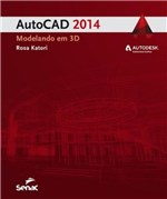 Ficha técnica e caractérísticas do produto Autocad 2014: Modelando em 3d - Senac