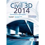 Ficha técnica e caractérísticas do produto Livro - Autodesk Autocad Civil 3D 2014: Conceitos e Aplicações