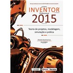 Ficha técnica e caractérísticas do produto Livro - Autodesk Inventor 2015 Professional: Teoria de Projetos, Modelagem, Simulação e Prática
