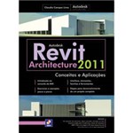 Ficha técnica e caractérísticas do produto Livro - Autodesk Revit Architecture 2011 - Conceitos e Aplicações
