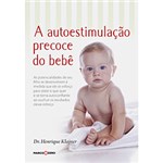 Ficha técnica e caractérísticas do produto Livro - Autoestimulação Precoce do Bebê