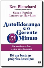 Ficha técnica e caractérísticas do produto Livro - Autoliderança e o Gerente-Minuto