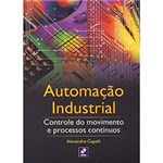 Ficha técnica e caractérísticas do produto Livro - Automação Industrial: Controle do Movimento e Processos Contínuos