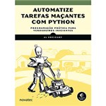 Ficha técnica e caractérísticas do produto Livro - Automatize Tarefas Maçantes com Python: Programação Prática para Verdadeiros Iniciantes