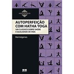 Ficha técnica e caractérísticas do produto Livro - Autoperfeição com Hatha Yoga